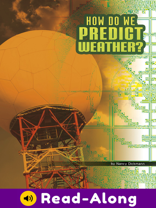 Title details for How Do We Predict Weather? by Nancy Dickmann - Available